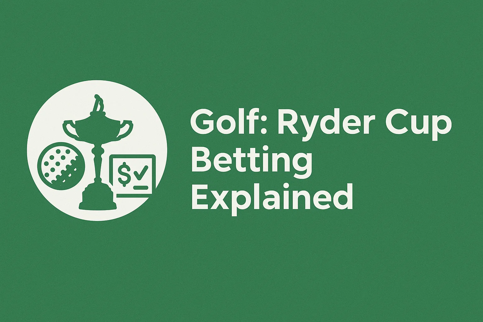 Golf: Ryder Cup Betting Explained